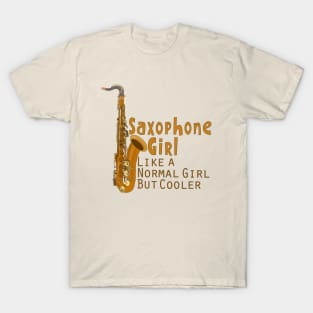 Saxophone Girl Like a Normal Girl But Cooler T-Shirt